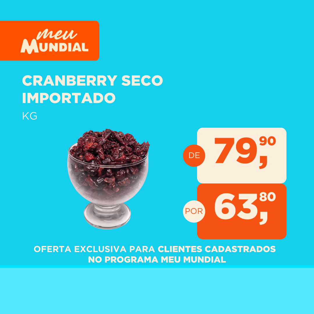 MUNDIAL PROGRAMA MEU MUNDIAL - VALIDADE DAS OFERTAS 17 A 23/03/2025 Cranberry seco