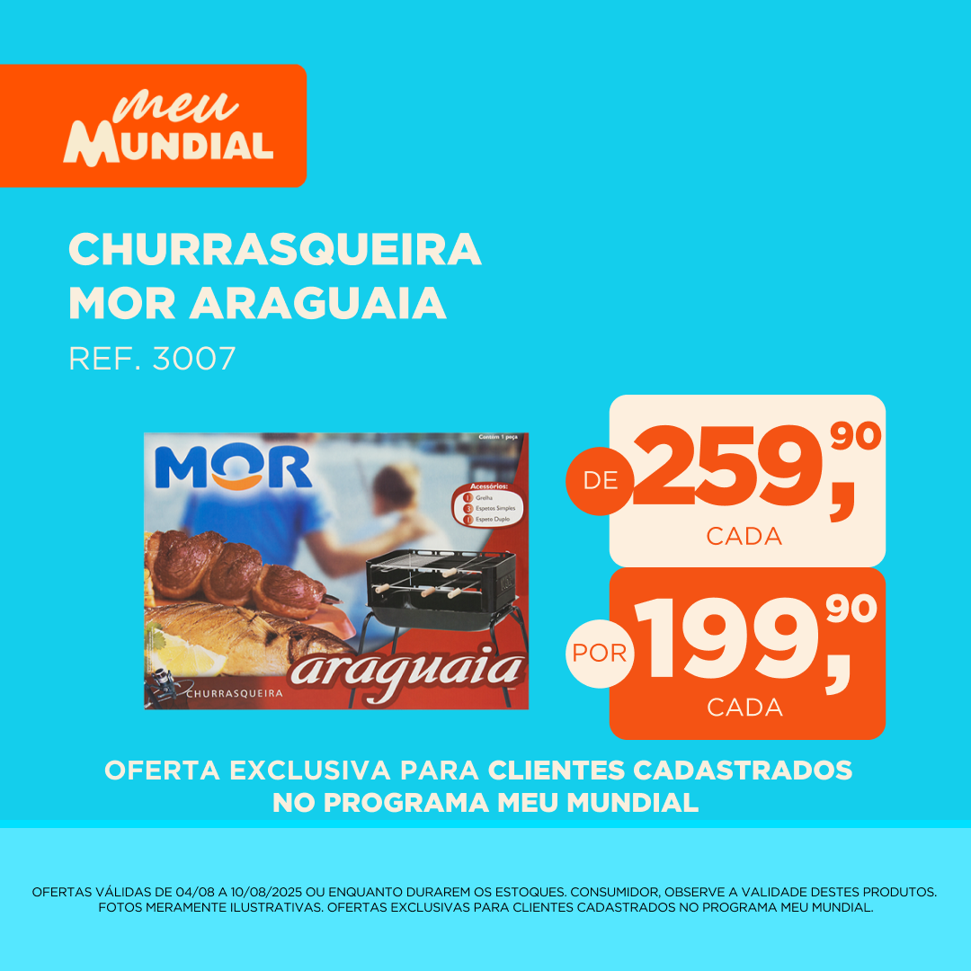 Programa Meu Mundial - Validade 04/08 a 10/08 - inclusão de ofertas no site. Churrasqueira Mor