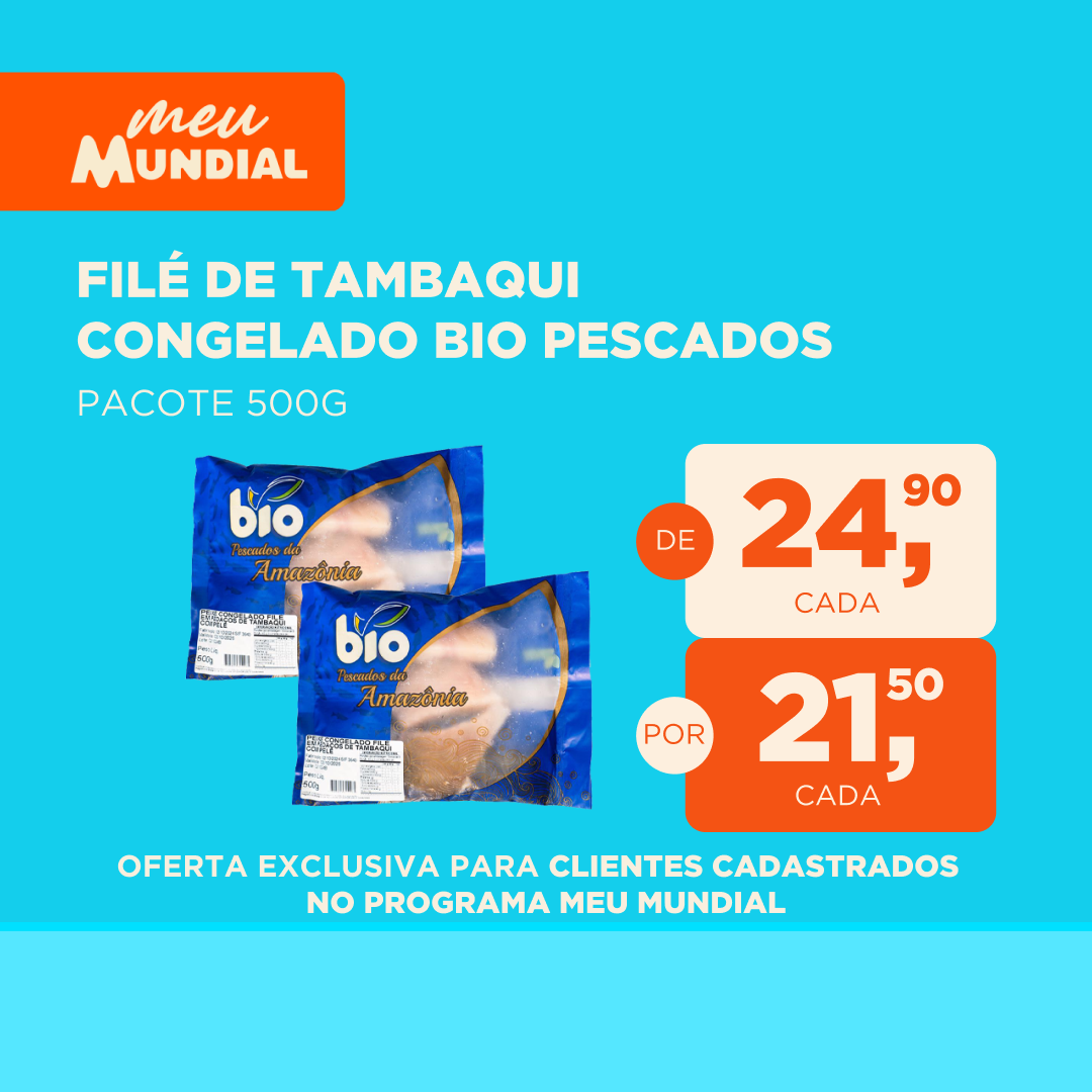 Ofertas do Programa Meu Mundial | 07/07 a 13/07/2025 Filé de Tambaqui